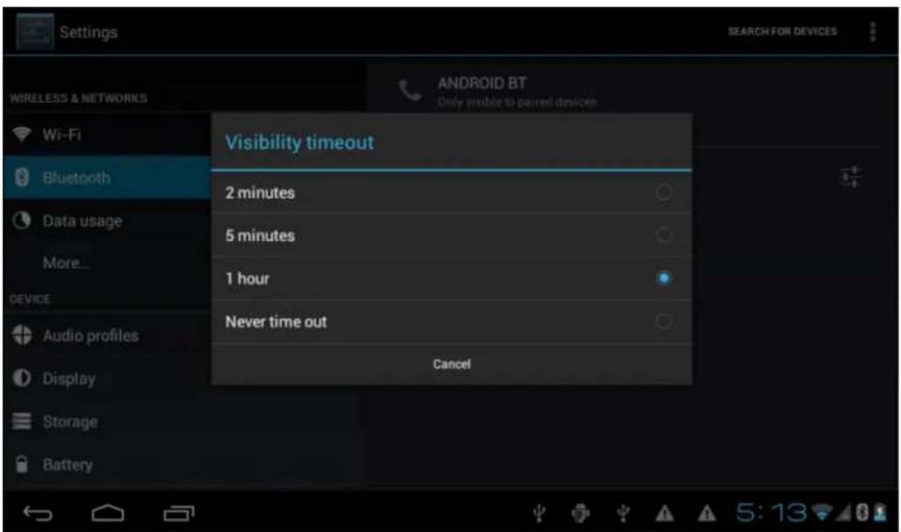 Settings WIRELESS & NETWORKS Wi-Fi Bluetooth Data usage More... DEVICE Audio profiles Display Storage Battery ANDROID BT Only visible to paired devices Visibility timeout 2 minutes 5 minutes 1 hour Never time out Cancel 5:13