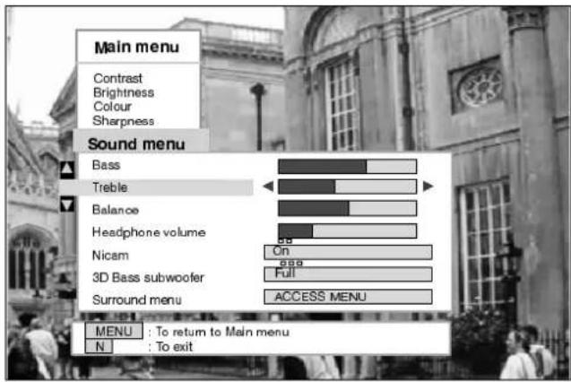 Main menu Contrast Brightness Colour Sharpness Sound menu Bass Treble Balance Headphone volume Nicam 3D Bass subwoofer Surround menu ACCESS MENU MENU : To return to Main menu N : To exit
