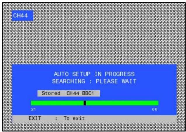 CH44 AUTO SETUP IN PROGRESS SEARCHING : PLEASE WAIT Stored CH44 BBC1 21 68 EXIT : To exit