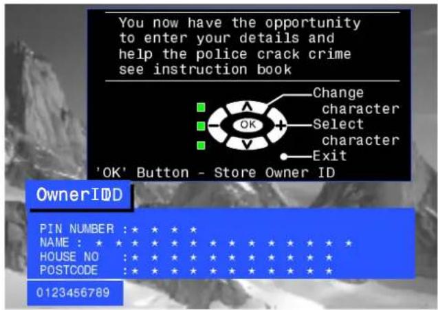 You now have the opportunity to enter your details and help the police crack crime see instruction book Change character Select character Exit 'OK' Button - Store Owner ID OwnerIDD PIN NUMBER : * * * * NAME : * * * * * * * * * * * * * HOUSE NO : * * * * * * * * * * * * POSTCODE : * * * * * * * * * * * 0123456789