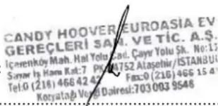 CANDY HOOVEREUROASIA EV GEREÇLERİ SAM. VE TİC. A.Ş. İçarenköy Mah. Hal Yolu Şal. Çayır Yolu Şk. No:13 Sıncer İy Hana Kat:7 P#04752 Atasehir/ISTANBUI Tel:0 (216) 466 42 42 Fax:0 (216) 466 15 40 Kotyatâğ Dairei:703 003 9548
