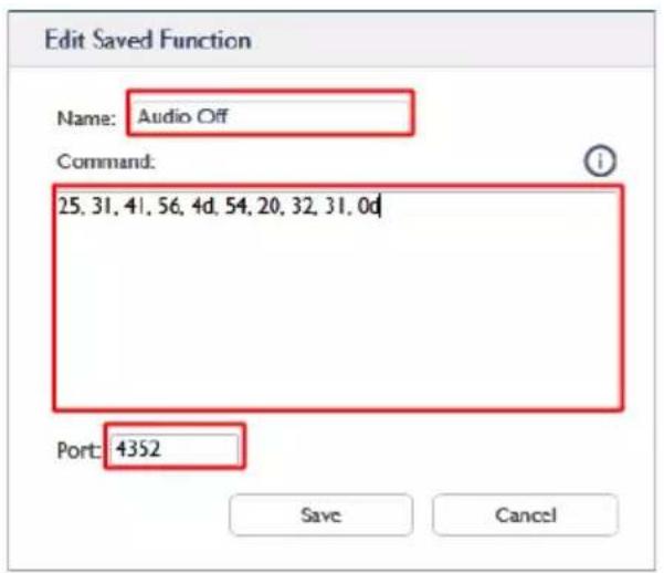 Edit Saved Function Name: Audio Off Command: 25, 31, 41, 56, 4d, 54, 20, 32, 31, 0d Port: 4352 Save Cancel