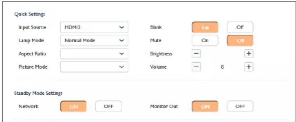 Quick Settings Input Source HDM12 ✓ Blank On Off Lamp Mode Normal Mode ✓ Mute On Off Aspect Ratio ✓ Brightness - + Picture Mode ✓ Volume - 8 + Standby Mode Settings Network ON OFF Monitor Out ON OFF