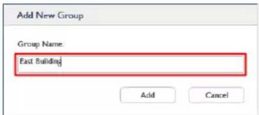 Add New Group Group Name: East Building Add Cancel