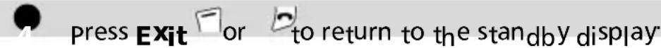 Press Exit □ or ▼ to return to the standby display