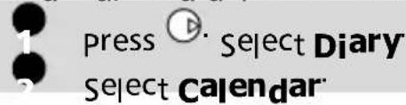 press ⬤. Select Diary Select Calendar