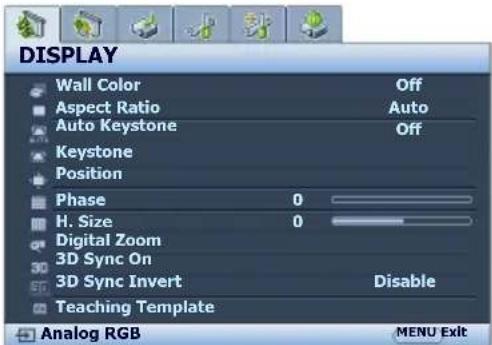 DISPLAY Wall Color Off Aspect Ratio Auto Auto Keystone Off Keystone Position Phase 0 H. Size 0 Digital Zoom 3D Sync On 3D Sync Invert Disable Teaching Template Analog RGB MENU Exit