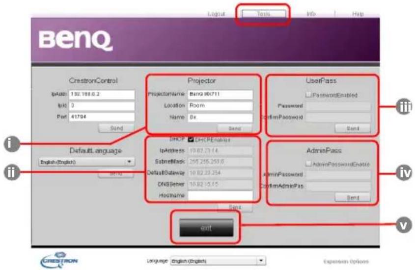 BenQ Login Tools Info Help CrestronControl IpAddr 192.188.0.2 Ink 3 Port 41794 Send Projector ProjectorName: BenQ 86711 Location Room Name Box Send UserPass PasswordEnabled Password ConfirmPassword Send Default language English(English) BNTG DHCP DHCPEnable IpAddress 10.02.23.14 SubmitMask 255.255.253.0 Default Gateway 10.02.23.254 DNS Server 10.02.15.15 Hostname Send AdminPass AdminPasswordEnable AdminPassword ConfirmAdminPass Send exit CRESTRON Language: English(English) Expansion Options