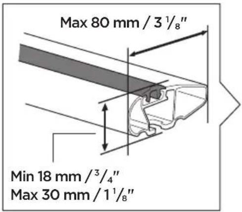 Max 80 mm / 3 1/8" Min 18 mm / 3/4" Max 30 mm / 1 1/8"