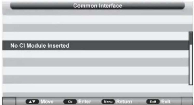 Common Interface No CI Module Inserted ▲▼ Move Ok Enter Menu Return Exit Exit