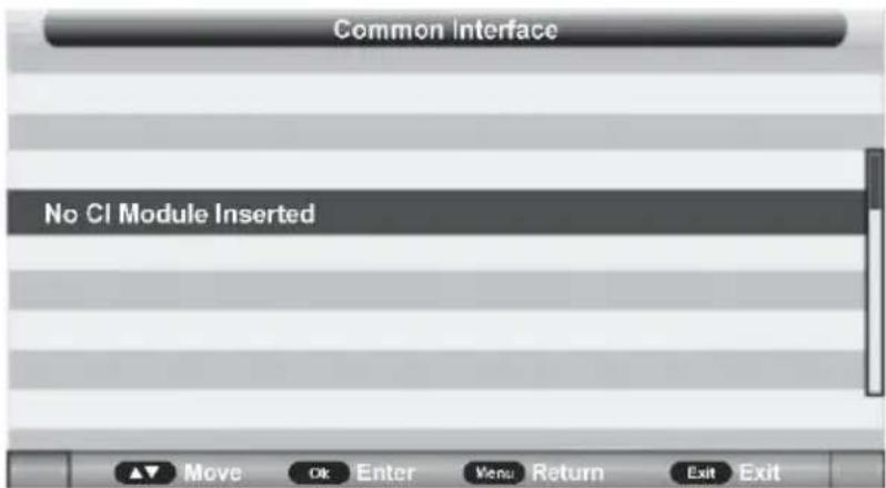 Common Interface No CI Module Inserted ▲▼ Move Ok Enter Menu Return Exit Exit