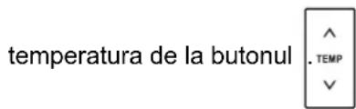 temperatura de la butonul .TEMP ✓