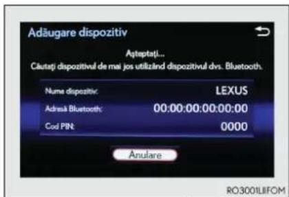 Adäugare dispozitiv Asteptati... Cautati dispozitivul de mai jos utilizând dispozitivul dvs. Bluetooth. Name dispozitiv: LEXUS Adresă Bluetooth: 00:00:00:00:00:00 Cod PIN: 0000 Anulare RO300ILIFOM