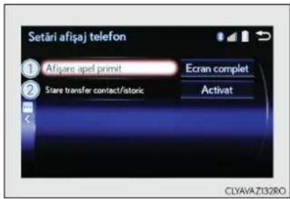 Setări afișaj telefon ① Afișare apel primit Ecran complet ② Stare transfer contact/istoric Activat CLYAVAZI32RO
