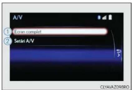 A/V ① Ecran complet ② Setari A/V CLYAVA Z098RO