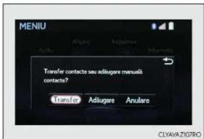 MENIU Transfer contacte seu adiugare manuală contacte? Transfer Adiugare Anulare CLYAVA ZI07RO