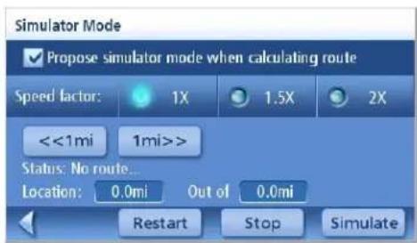 Simulator Mode ✓ Propose simulator mode when calculating route Speed factor: 1X 1.5X 2X <<1mi 1mi>> Status: No route... Location: 0.0mi Out of 0.0mi Restart Stop Simulate