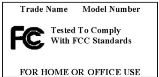 Trade Name Model Number FCC Tested To Comply With FCC Standards FOR HOME OR OFFICE USE