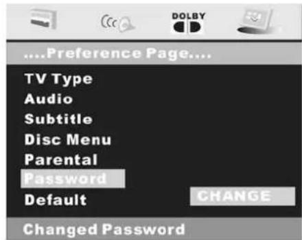 Preference Page... TV Type Audio Subtitle Disc Menu Parental Password Default CHANGE Changed Password