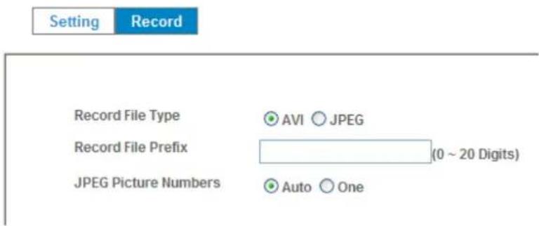 Setting Record Record File Type AVI JPEG Record File Prefix (0 ~ 20 Digits) JPEG Picture Numbers Auto One