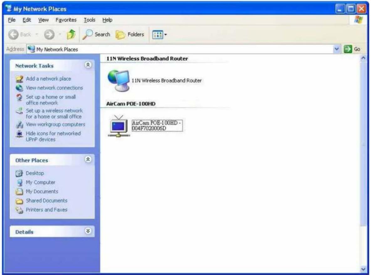 My Network Places File Edit View Favorites Tools Help Back Search Folders Address My Network Places Network Tasks Add a network place View network connections Set up a home or small office network Set up a wireless network for a home or small office View workgroup computers Hide icons for networked UPnP devices Other Places Desktop My Computer My Documents Shared Documents Printers and Faxes Details 11N Wireless Broadband Router 11N Wireless Broadband Router AirCam POE-100HD AirCam POE-100HD - 004F7020006D Details