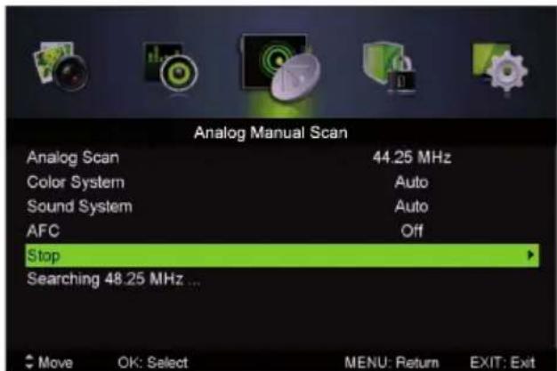 Analog Manual Scan Analog Scan 44.25 MHz Color System Auto Sound System Auto AFC Off Stop Searching 48.25 MHz ... Move OK: Select MENU: Return EXIT: Exit