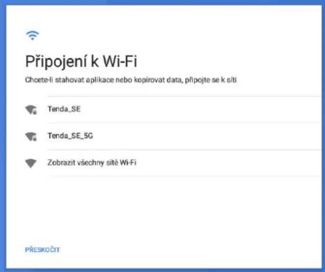 Připojení k Wi-Fi Choete-li stahovat aplikace nebo kopirovat data, připojte se k síti Tenda_SE Tenda_SE_5G Zobrazit všechny sitě Wi-Fi PŘESKOČIT