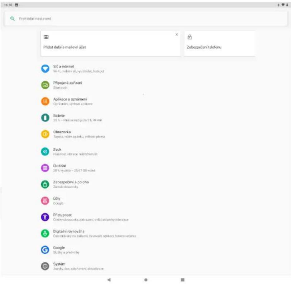Přídat další e-mailový účet Sít a internet Wi-Fi, měbění stí, vyuštědát, hotspot Připojená zařízení Bluetooth Apříklace a oznámnení Oprávnění, výchost aplikace Baterie 25 % - Příde se nabije za 2 h, 44 min Obrazovka Tapeta, nebím spánku, vělkost plama Zvuk Hlasitost, vibrace, nárnících Úložišné 20 % vyušta - 25,67 GB věděně Zabezpečení a poloha Zlnek obrazovky Učty Google Přístupnost Crocky obrazovky, zotřezení, svěláčodprvyký interakce Digitální rovnováha Čas erstřívej na zařízení, čísovače aplikaci, funkce věděna Google Skutby a předvolty Systém Jazky, dan, záběňavání, aktualizace