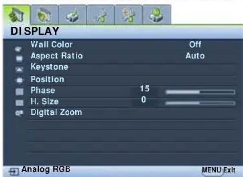 DI SPLAY Wall Color Off Aspect Ratio Auto Keystone Position Phase 15 H. Size 0 Digital Zoom Analog RGB MENU Exit