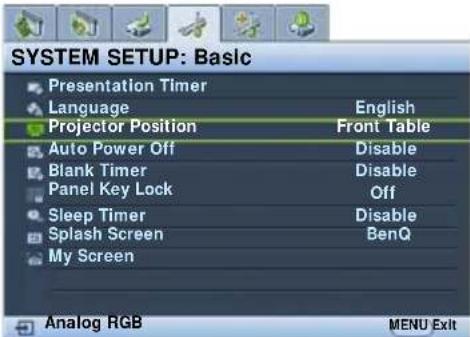 SYSTEM SETUP: Basic Presentation Timer Language English Projector Position Front Table Auto Power Off Disable Blank Timer Disable Panel Key Lock Off Sleep Timer Disable Splash Screen BenQ My Screen Analog RGB MENU Exit