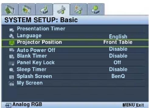 SYSTEM SETUP: Basic Presentation Timer Language English Projector Position Front Table Auto Power Off Disable Blank Timer Disable Panel Key Lock Off Sleep Timer Disable Splash Screen BenQ My Screen Analog RGB MENU Exit