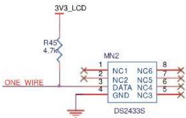 3V3_LCD R45 4.7K ONE WIRE MN2 1 NC1 NC6 8 2 NC2 NC5 7 3 DATA NC4 6 4 GND NC3 5 DS2433S