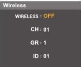 Wireless WIRELESS : OFF CH : 01 GR : 1 ID : 01