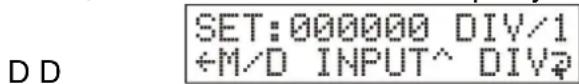 SET:000000 DIV/1 ÷M/D INPUT^ DIV#