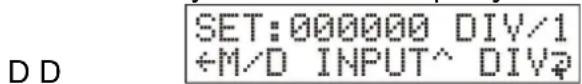 SET:000000 DIV/1 ÷M/D INPUT^ DIV#
