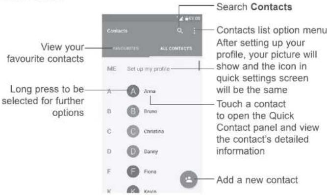 View your favourite contacts Long press to be selected for further options Search Contacts Contacts list option menu After setting up your profile, your picture will show and the icon in quick settings screen will be the same Touch a contact to open the Quick Contact panel and view the contact's detailed information Add a new contact