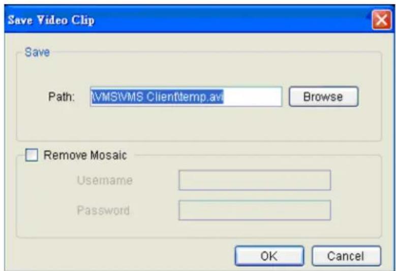 Save Video Clip Save Path: \VMSTVMS Client\temp.avi Browse Remove Mosaic Username Password OK Cancel