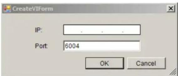 CreateVlForm IP: Port: 6004 OK Cancel