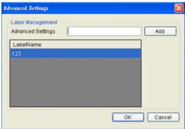 Advanced Settings Label Management Advanced Settings Add LabelName 123 OK Cancel