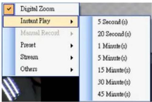 Digital Zoom Instant Play ▶ Manual Record ▶ Preset ▶ Stream ▶ Others ▶ 5 Second (s) 20 Second (s) 1 Minute (s) 5 Minute (s) 15 Minute (s) 30 Minute (s) 45 Minute (s)