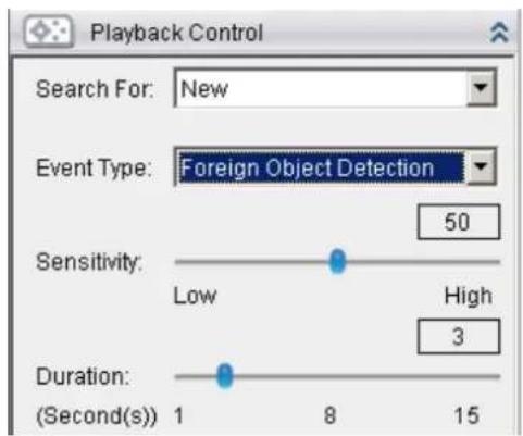 Playback Control Search For: New Event Type: Foreign Object Detection 50 Sensitivity: Low High 3 Duration: (Second(s)) 1 8 15