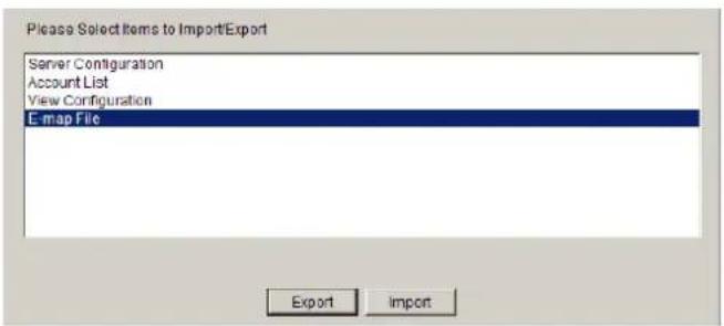 Please Select Items to Import/Export Server Configuration Account List View Configuration E-map File Export Import