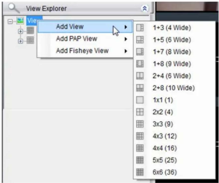 View Explorer Add View Add PAP View Add Fisheye View 1+3 (4 Wide) 1+5 (6 Wide) 1+7 (8 Wide) 1+8 (9 Wide) 2+4 (6 Wide) 2+8 (10 Wide) 1x1 (1) 2x2 (4) 3x3 (9) 4x3 (12) 4x4 (16) 5x5 (25) 6x6 (36)