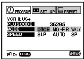 PROGRAM SET UP PRESET VCR PLUS+ PLUSCODE 36295 MODE ONCE MO-FR WKLY SPEED SLP AUTO SP E! D: PROG ENTER