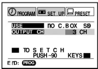 PROGRAM SET UP PRESET USE NO C.BOX SB OUTPUT CH 3 CH TO S E T C H PUSH~90 KEYS E I D: PROG