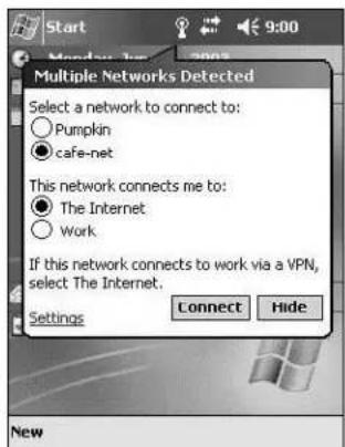 Start Monday 1st 2005 Multiple Networks Detected Select a network to connect to: Pumpkin cafe-net This network connects me to: The Internet Work. If this network connects to work via a VPN, select The Internet. Settings Connect Hide New