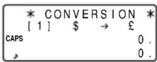 * CONVERSION * [1] $ → £ CAPS 0 . , 0 .
