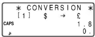 * CONVERSION * [1] $ → £ CAPS 1 . 8 , 0 .