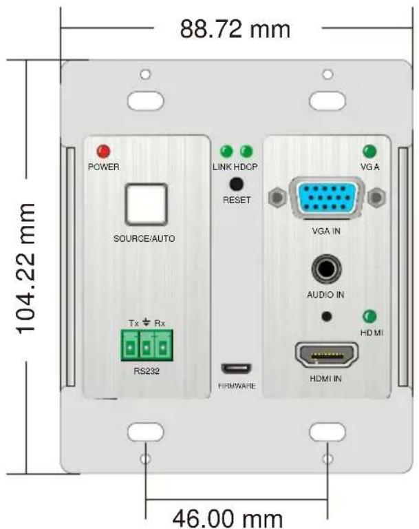 88.72 mm 104.22 mm 46.00 mm POWER SOURCE/AUTO Tx + Rx RS232 LINK HDCP RESET VGA IN AUDIO IN HDMI FIRMWARE HDMI IN