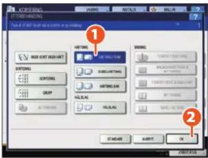TOSHIBA E-Studio 6570c - ① Tryck på [HÄFTNING FRAM] och ② sedan på [OK] på touchpanelen. - 1